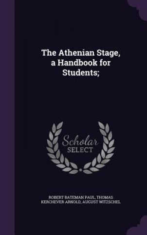 Carte Athenian Stage, a Handbook for Students; Robert Bateman Paul