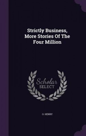 Książka Strictly Business, More Stories of the Four Million O. Henry