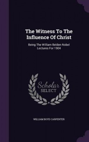 Kniha Witness to the Influence of Christ William Boyd Carpenter