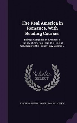 Kniha Real America in Romance, with Reading Courses Edwin Markham