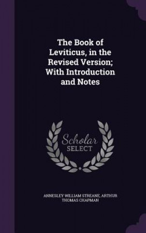 Kniha Book of Leviticus, in the Revised Version; With Introduction and Notes Annesley William Streane