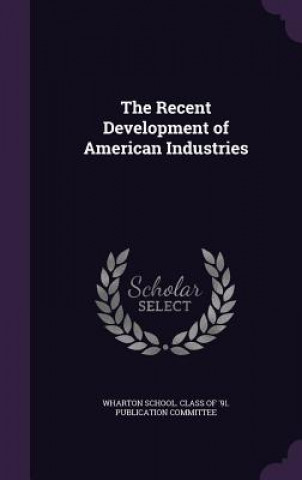 Kniha Recent Development of American Industries 