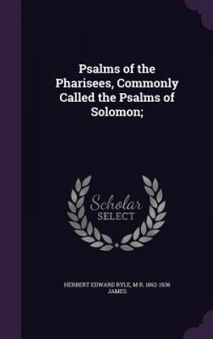Carte Psalms of the Pharisees, Commonly Called the Psalms of Solomon; Herbert Edward Ryle