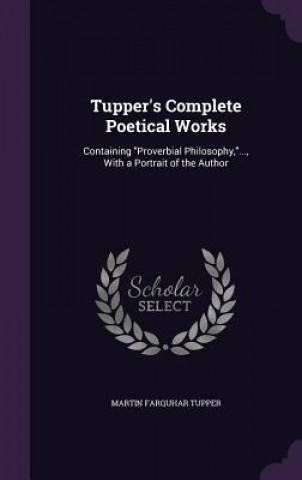 Książka Tupper's Complete Poetical Works Martin Farquhar Tupper