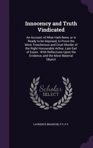Book Innocency and Truth Vindicated Laurence Braddon