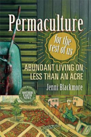 Carte Permaculture for the Rest of Us Jenni Blackmore