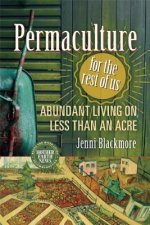 Könyv Permaculture for the Rest of Us Jenni Blackmore
