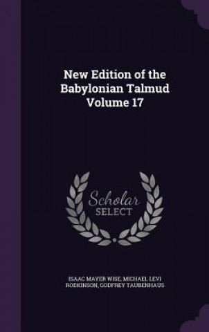 Книга New Edition of the Babylonian Talmud Volume 17 Isaac Mayer Wise