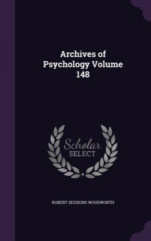 Livre Archives of Psychology Volume 148 Robert Sessions Woodworth