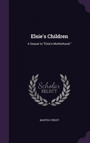 Carte Elsie's Children Martha Finley