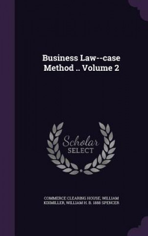 Carte Business Law--Case Method .. Volume 2 Commerce Clearing House