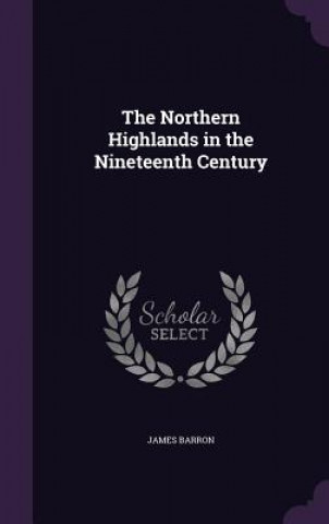 Carte Northern Highlands in the Nineteenth Century James Barron