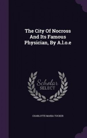 Könyv City of Nocross and Its Famous Physician, by A.L.O.E Charlotte Maria Tucker