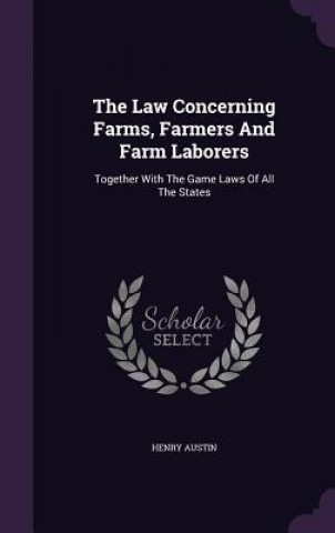 Libro Law Concerning Farms, Farmers and Farm Laborers Henry Austin