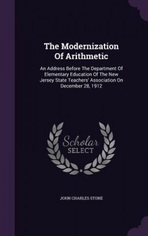 Könyv Modernization of Arithmetic John Charles Stone