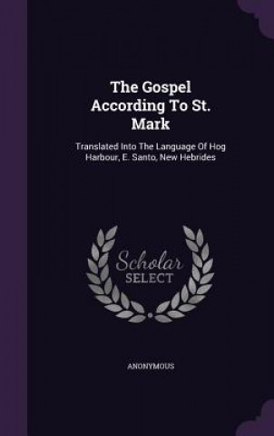 Könyv Gospel According to St. Mark 
