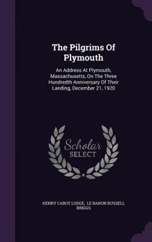 Knjiga Pilgrims of Plymouth Henry Cabot Lodge