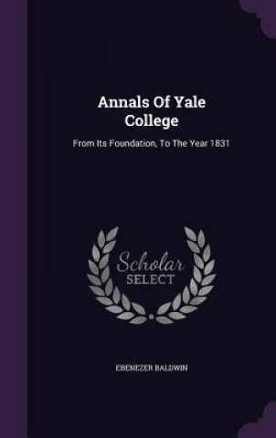 Book Annals of Yale College Ebenezer Baldwin