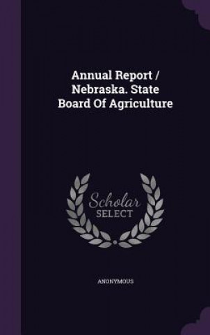 Buch Annual Report / Nebraska. State Board of Agriculture 