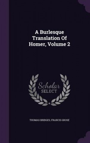 Kniha Burlesque Translation of Homer, Volume 2 Thomas Bridges