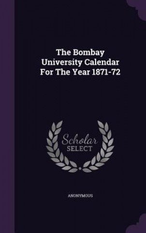 Книга Bombay University Calendar for the Year 1871-72 