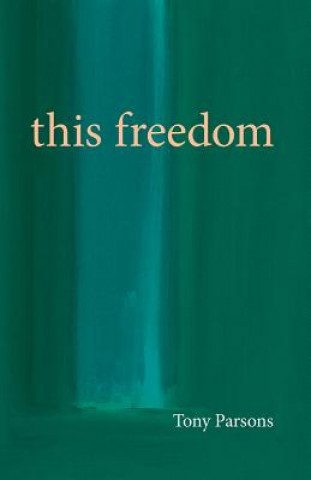 Knjiga This Freedom Tony Parsons