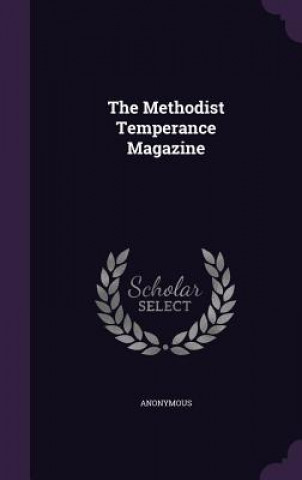 Könyv Methodist Temperance Magazine 