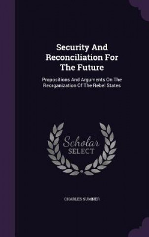Boek Security and Reconciliation for the Future Lord Charles Sumner