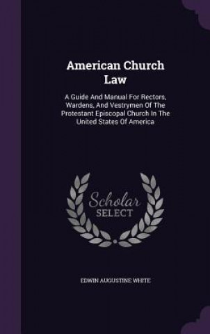 Kniha American Church Law Edwin Augustine White