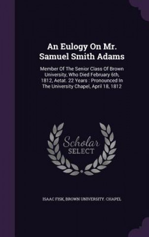 Buch Eulogy on Mr. Samuel Smith Adams Isaac Fisk