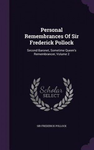 Kniha Personal Remembrances of Sir Frederick Pollock Sir Frederick Pollock