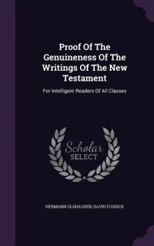 Kniha Proof of the Genuineness of the Writings of the New Testament Dr Hermann Olshausen