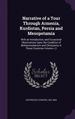 Książka Narrative of a Tour Through Armenia, Kurdistan, Persia and Mesopotamia Horatio Southgate