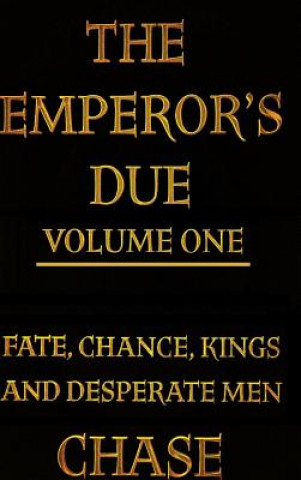 Carte Emperor's Due - Volume One (Hardcover) Chase