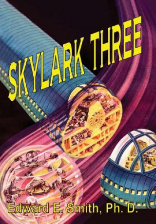 Knjiga Skylark Three Edward E. Smith Ph.D.