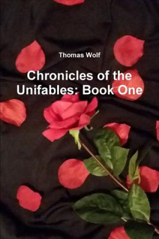 Kniha Chronicles of the Unifables: Book One Thomas Wolf