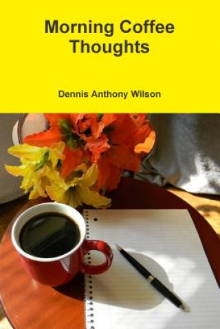 Knjiga Morning Coffee Thoughts Dennis Wilson