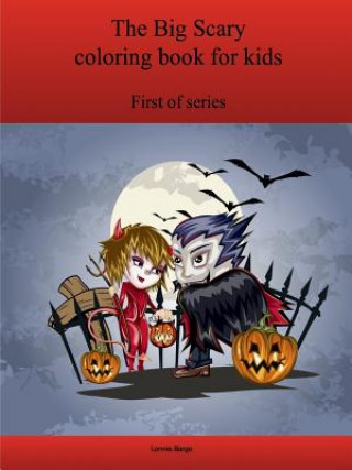 Książka First Big Scary Coloring Book for Kids Lonnie Bargo