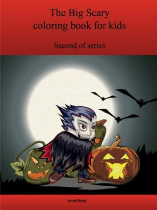 Książka Second Big Scary Coloring Book for Kids Lonnie Bargo