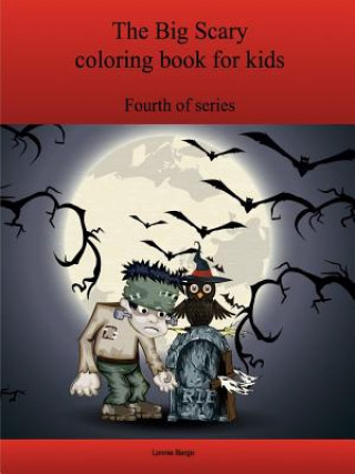 Knjiga Fourth Big Scary Coloring Book for Kids Lonnie Bargo