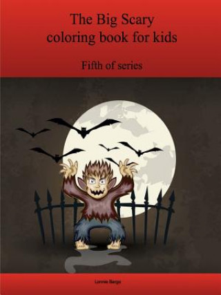 Carte Fifth Big Scary Coloring Book for Kids Lonnie Bargo