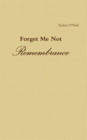 Книга Forget Me Not: Remembrance Taylor O'Neil