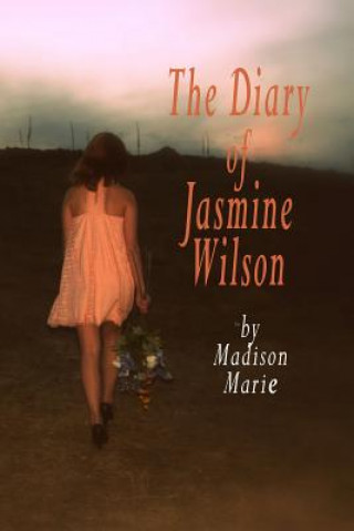 Książka Diary of Jasmine Wilson Madison Marie