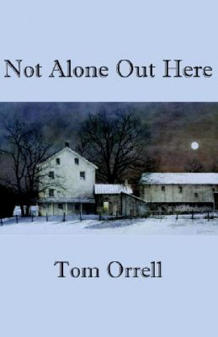 Knjiga Not Alone Out Here Tom Orrell