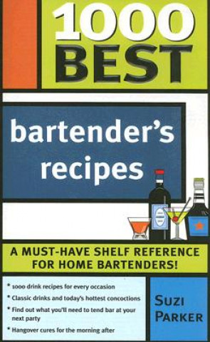 Książka 1000 Best Bartender's Recipes Suzi Parker