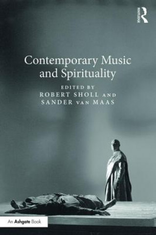 Könyv Contemporary Music and Spirituality Robert Sholl