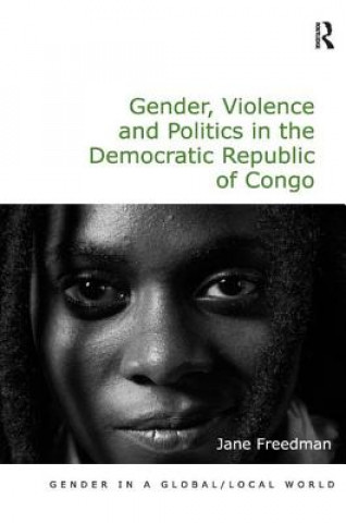 Könyv Gender, Violence and Politics in the Democratic Republic of Congo Jane Freedman