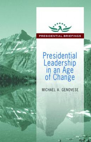 Książka Presidential Leadership in an Age of Change Michael A. Genovese