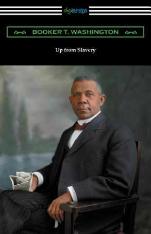 Knjiga Up from Slavery Booker T Washington