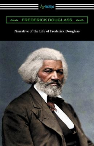 Könyv Narrative of the Life of Frederick Douglass Frederick Douglass